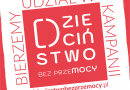 Ogólnopolska Kampania Dzieciństwo bez Przemocy – Nasza szkoła włącza się w działania!