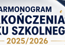 HARMONOGRAM ZAKOŃCZENIA ROKU SZKOLNEGO 2025/2026